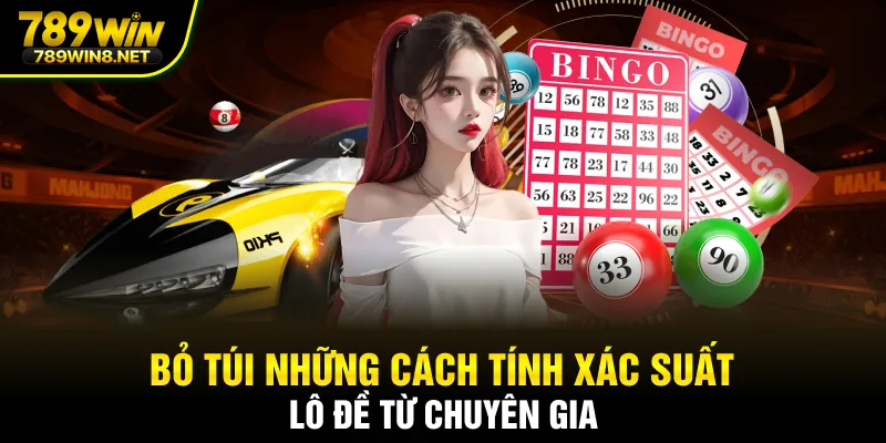 Bỏ túi những cách tính xác suất lô đề từ chuyên gia