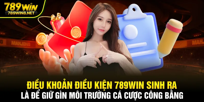 Điều khoản điều kiện 789WIN sinh ra là để giữ gìn môi trường cá cược công bằng
