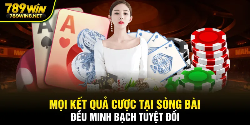 Mọi kết quả cược tại sòng bài đều minh bạch tuyệt đối