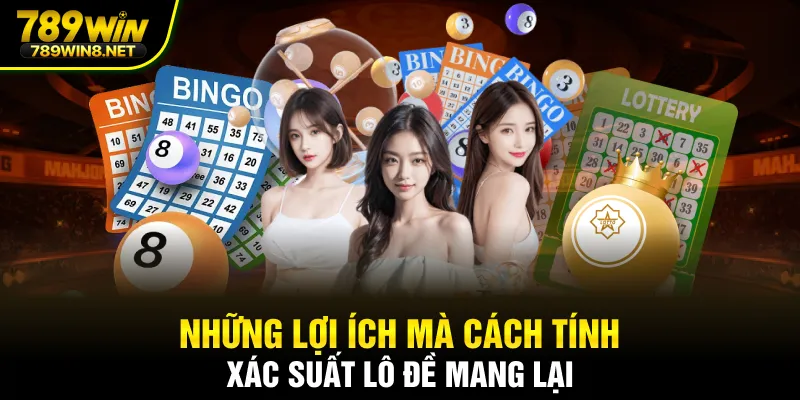 Những lợi ích mà cách tính xác suất lô đề mang lại