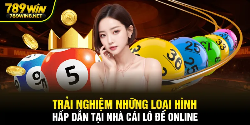 Trải nghiệm những loại hình hấp dẫn tại nhà cái lô đề online
